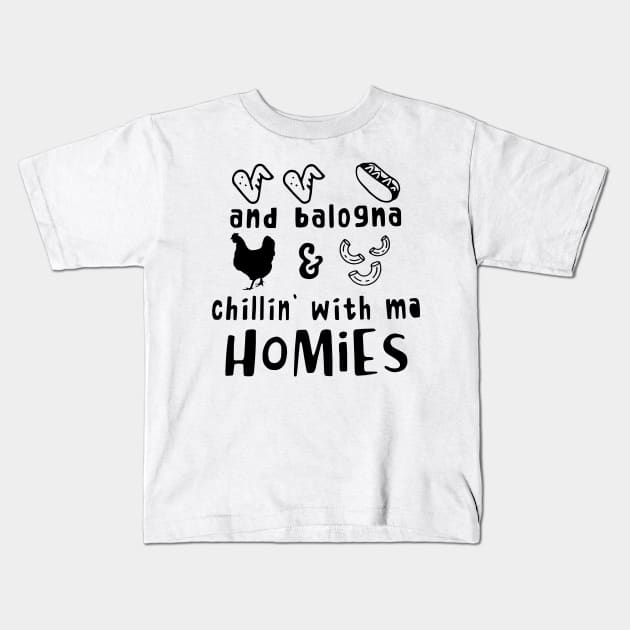 Chicken Wing Hot Dog And Bologna Chicken And Macaroni Chillin With Ma Homies Shirt Kids T-Shirt by Rozel Clothing